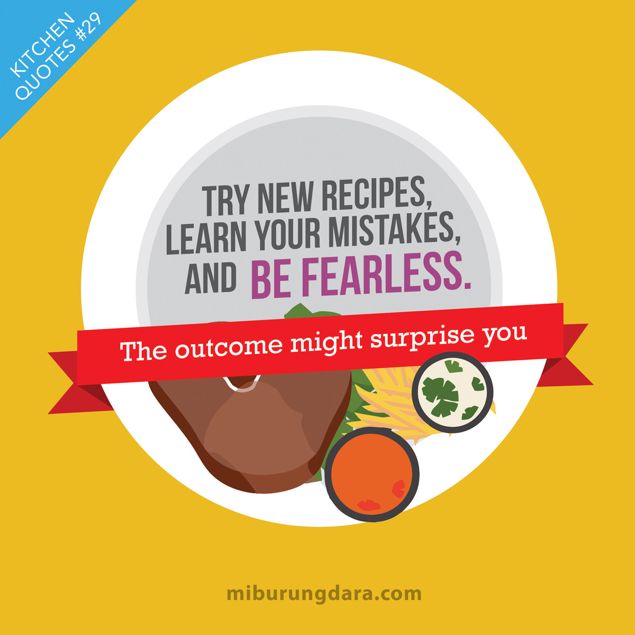 Try New Recipes, Learn Your Mistakes, And Be Fearless!