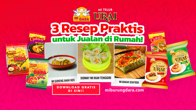 Download Gratis Inspirasi 3 Resep Praktis untuk Jualan di Rumah ala MI BURUNG DARA!