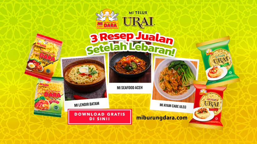 Download Gratis Inspirasi 3 Resep Jualan Setelah Lebaran ala MI BURUNG DARA!