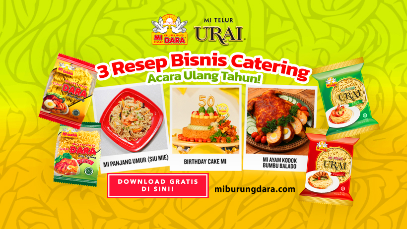 Download Gratis Inspirasi 3 Resep Bisnis Catering Acara Ulang Tahun ala MI BURUNG DARA!